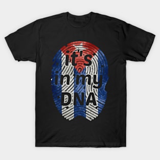 It's in my dna,sos cuba,free cuba,cuba flag,cuban flag,DNA,freedom T-Shirt